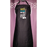 Work is for People Who Don't GOLF-Froo-Froo apron, Froo-Froo aprons, handmade aprons, handmade apron, handmade Froo-Froo apron, handmade Froo-Froo aprons, men's apron, men's aprons, men's apparel, apron for men, apron for man, apron for a man